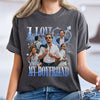 Custom Photo I Love My Boyfriend/Girlfriend Vintage Style Couple Comfort Shirt HO82 894902
