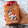 Custom Dog Cat Photo Life Would Be Boring Without Us Leather Can Cooler Holder, Gift For Christmas HO82 894334