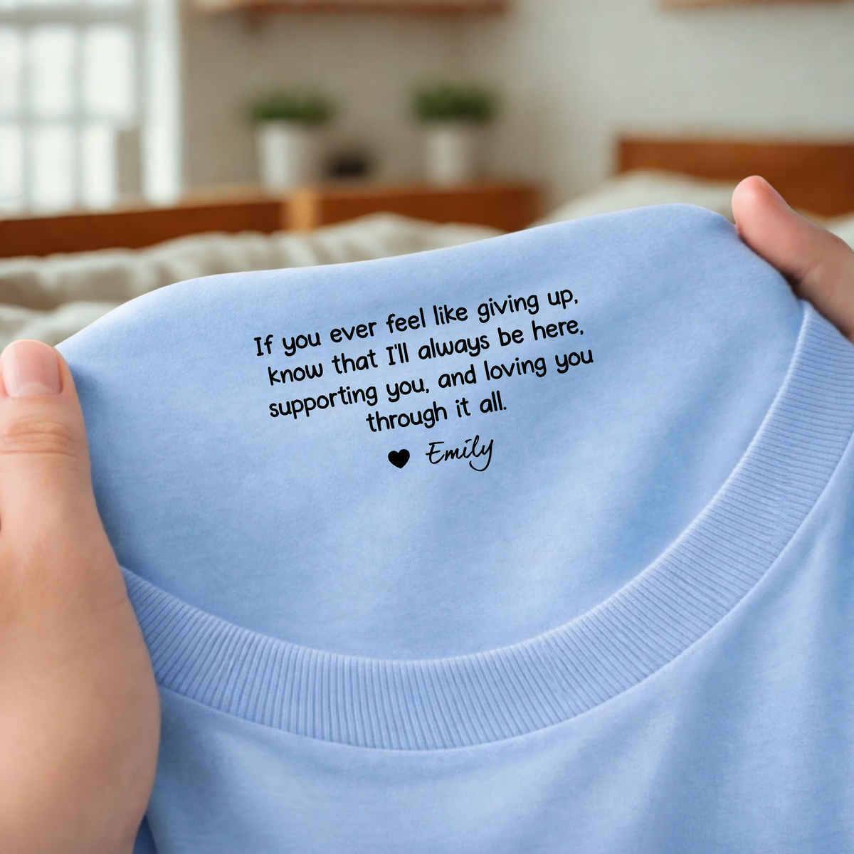 Personalized If You Ever Feel Like Giving Up I’ll Always Be Here Back Neck Shirt TH10 169175