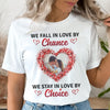 GeckoCustom Custom Photo We Stay In Love By Choice Valentine's Day Shirt TH10 892237
