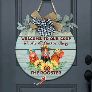 GeckoCustom Welcome To Our Coop We Are All Cluckin' Crazy Wood Sign, Farmer Gift, Round Wood Sign HN590