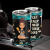 I Really Do Need All These Books Tumbler Personalized Gift For Book Lovers, Bookworms, Readers HO82 894438