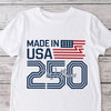 Custom Name Made In USA 250 Years Anniversary 1776-2026 White Shirt LM32 897939