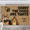 Sorry The Dogs Are Twats Personalized Welcome Doormat Gift For Dog Lover HO82 893720