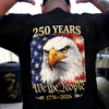250 Years America Patriotic USA Flag 250th Anniversary 1776-2026 Back Shirt HA75 920930