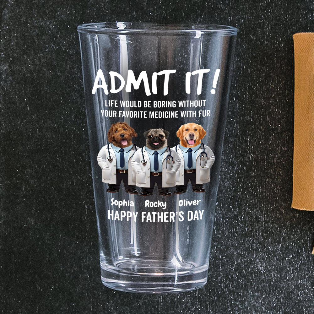 Custom Photo Life Would Be Boring Without Favorite Medicine With Fur Beer Glass For Dog Cat Lovers, For Doctor HO82 893786
