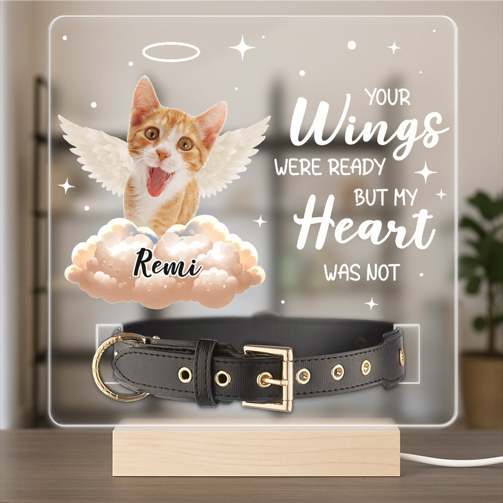 Your Wings Were Ready But My Heart Was Not Custom Pet Photo Acrylic Collar Frame Memorial Gift CH07 896080