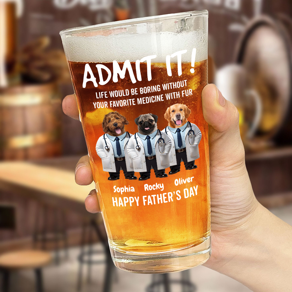 Custom Photo Life Would Be Boring Without Favorite Medicine With Fur Beer Glass For Dog Cat Lovers, For Doctor HO82 893786