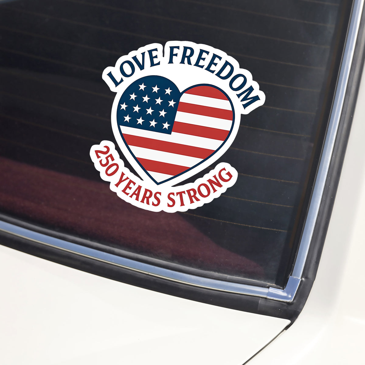Love Freedom - 250 Years Strong Car Window Decal Sticker LM32 895827