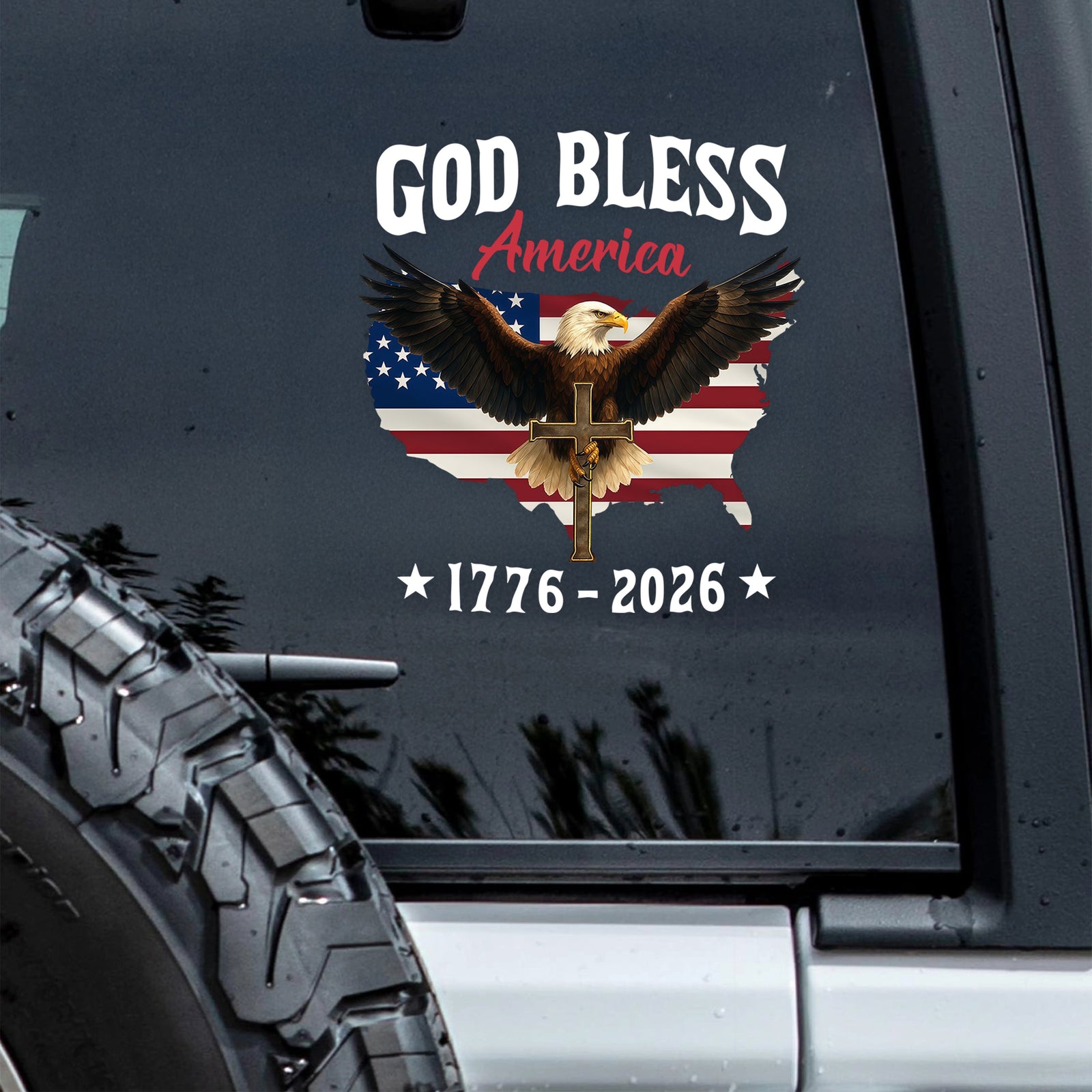Patriotic 250th Anniversary God Bless America Eagle 1776–2026 Car Window Decal Sticker HO82 900872