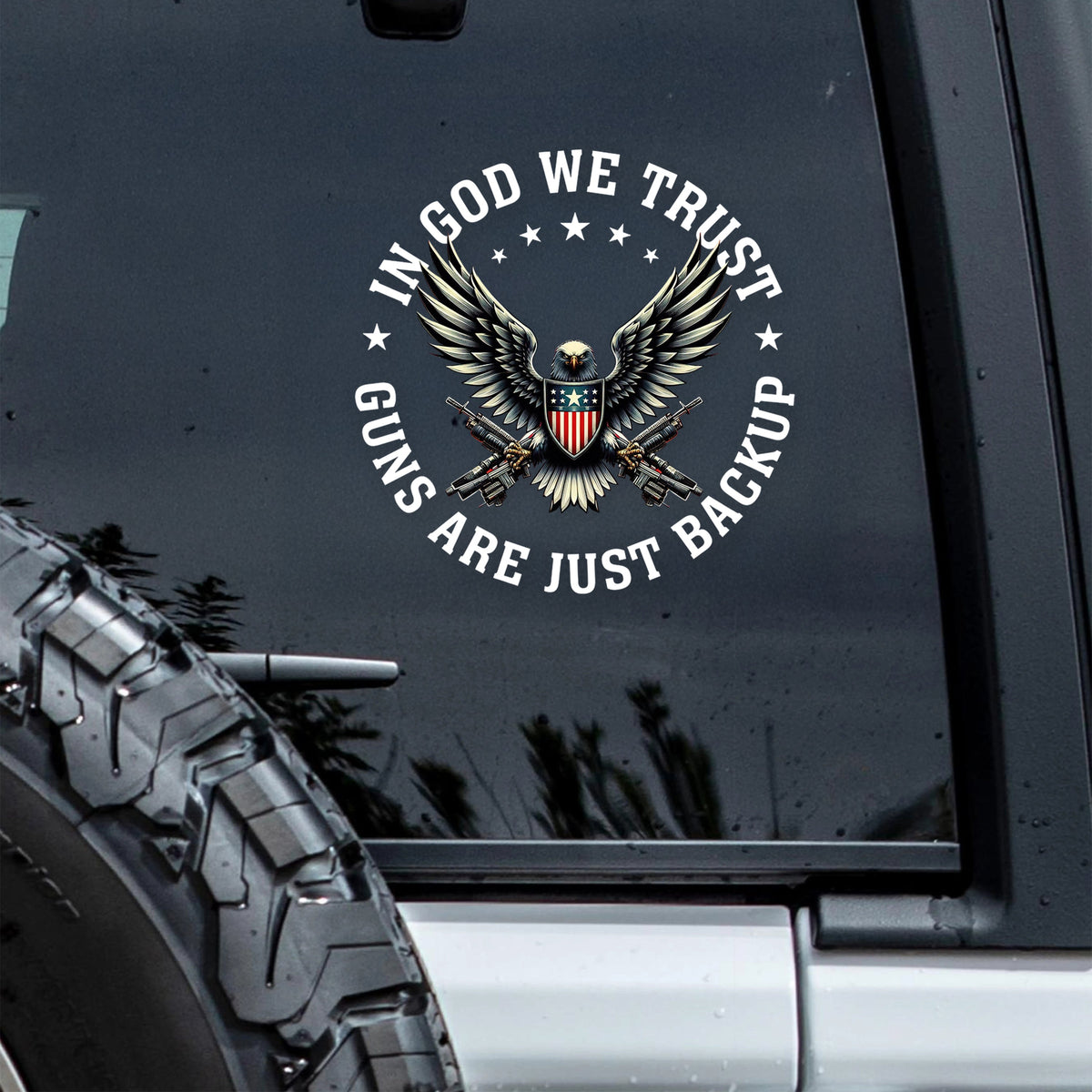 In God We Trust - Guns Are Just Backup Car Window Decal Sticker CH07 910290