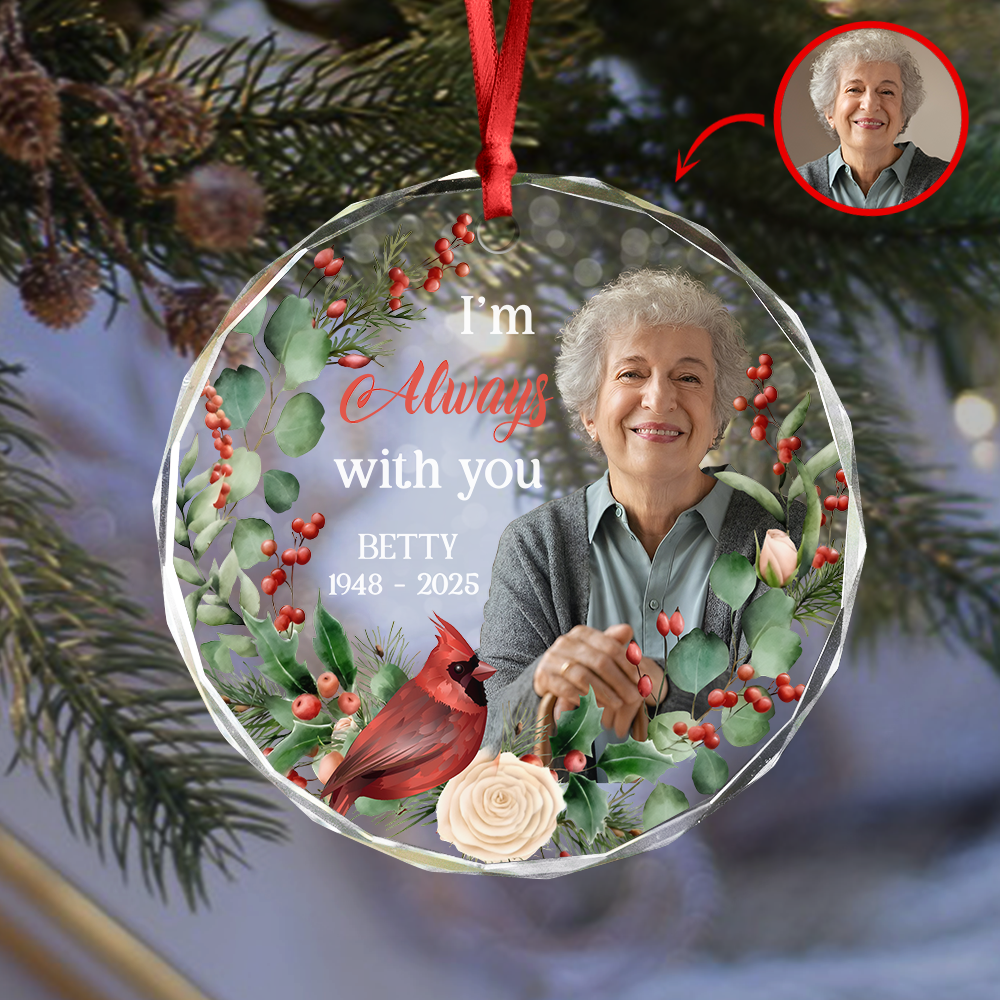 Custom Photo I'm Always With You Memorial Glass Circle Ornament HO82 900044