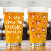 Custom Photo To Dad From The Reasons You Drink Print Beer Glass For Christmas HO82 894370