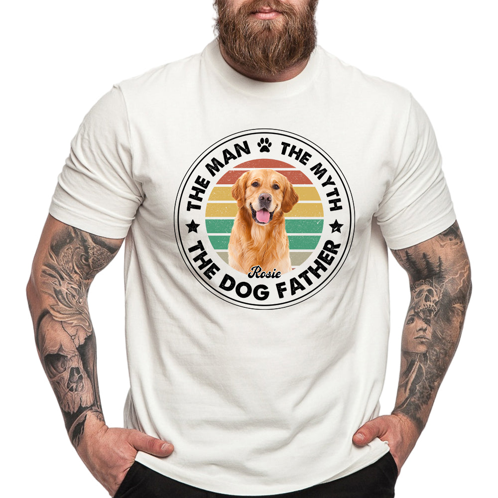 Custom Photo The Man The Myth The Dog Father Comfort Shirt For Dog Lovers CH07 899368