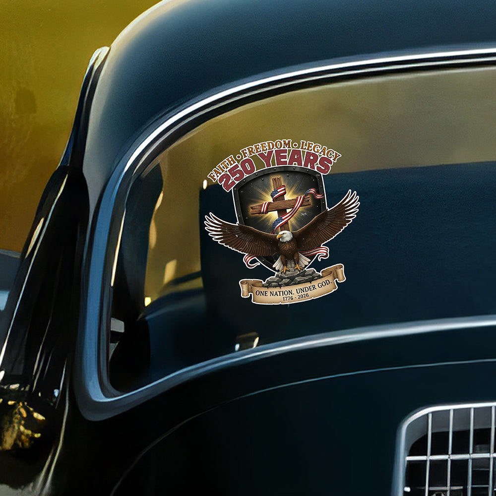 Faith Freedom Legacy 250 Years Anniversary 1776-2026 Eagle Car Window Decal Sticker LM32 899053