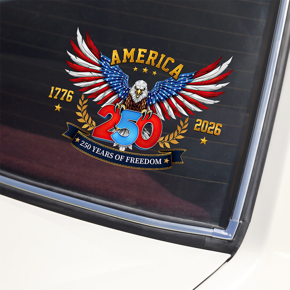 US Eagle 250 Years Of Freedom 1776 - 2026 Car Window Decal Sticker HO82 902144