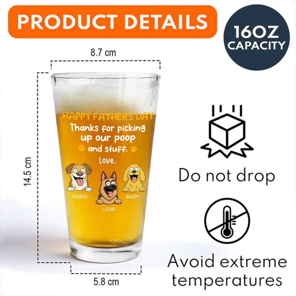 Happy Father's Day, Thank For Picking Up Our Poop Beer Glass Personalized Gift HO82 893714