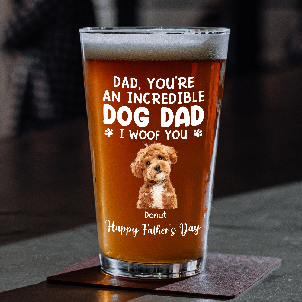 Custom Photo Incredible Dog Dad Beer Glass Father's Day Gift CH07 895984