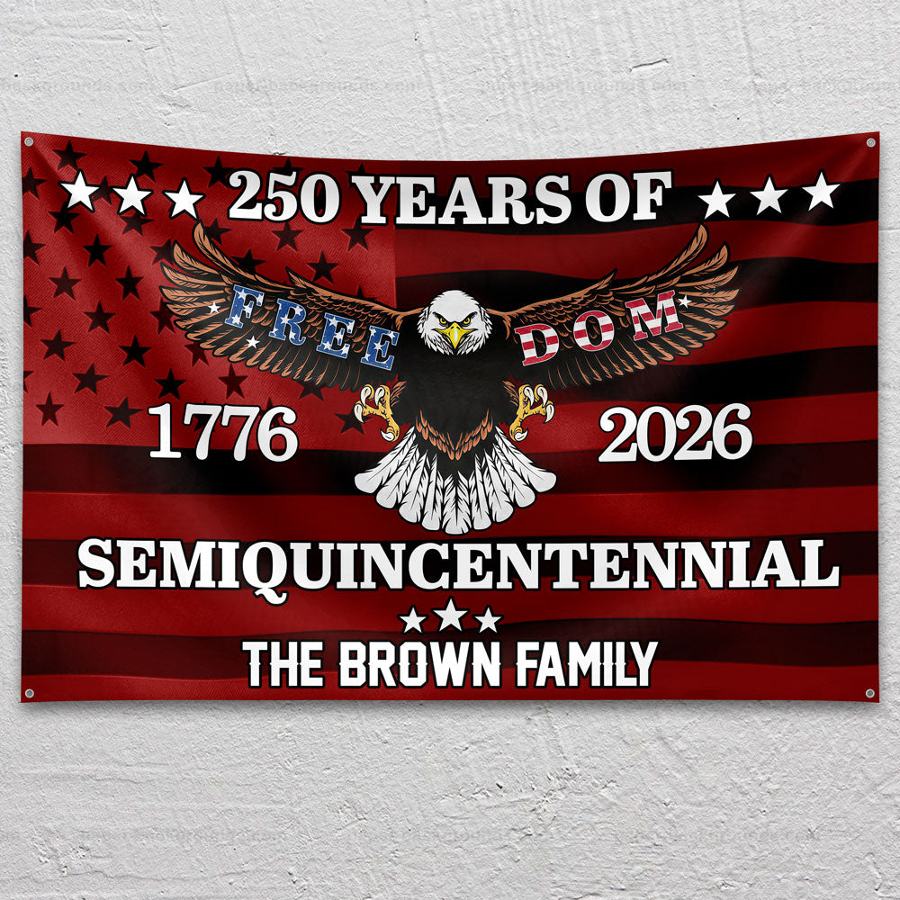 Custom Family Name Unites State 250 Years Of Freedom Semiquincentennial House Flag LM32 897555