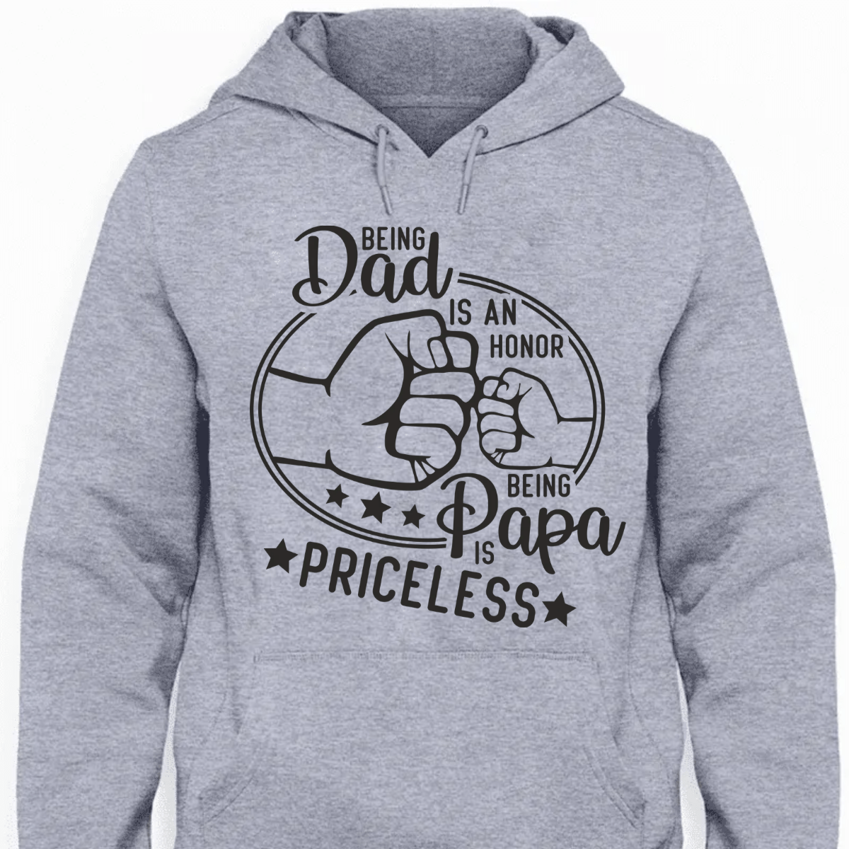 GeckoCustom Being Dad is An Honor Being Papa Is Priceless Father's Day Gift Shirt, HN590 Pullover Hoodie / Sport Grey Color / S