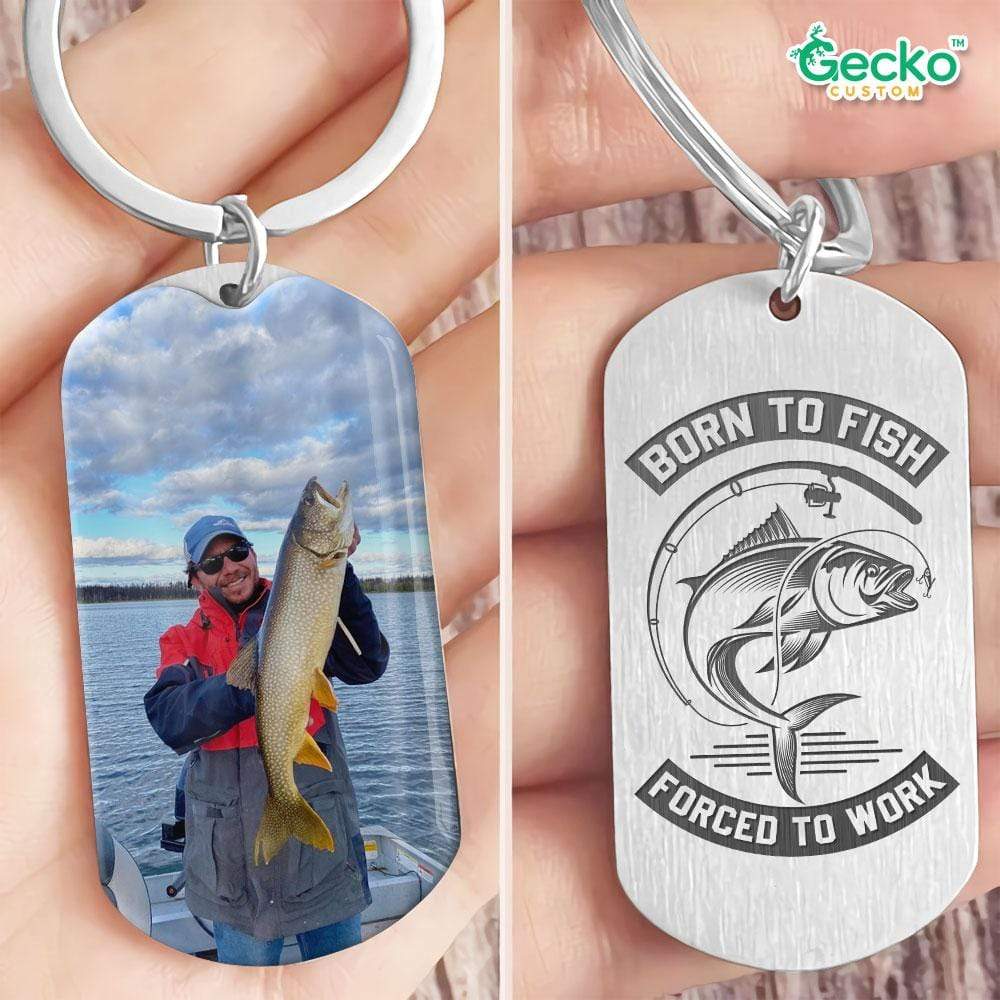 GeckoCustom Born To Fish, Forced To Work Fishing Outdoor Metal Keychain HN590 No Gift box / 1.77" x 1.06"