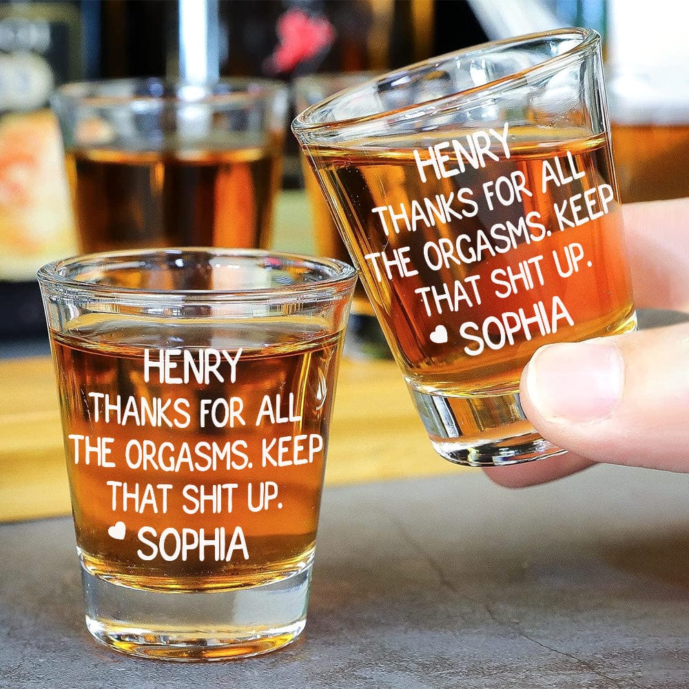 GeckoCustom Custom Name Thanks For All The Orgasms Print Shot Glass Couple Gift HA75 891766 1.5oz