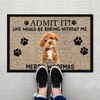 GeckoCustom Custom Photo Admit It Life Would Be Boring Without Me Dog Doormat TH10 892071