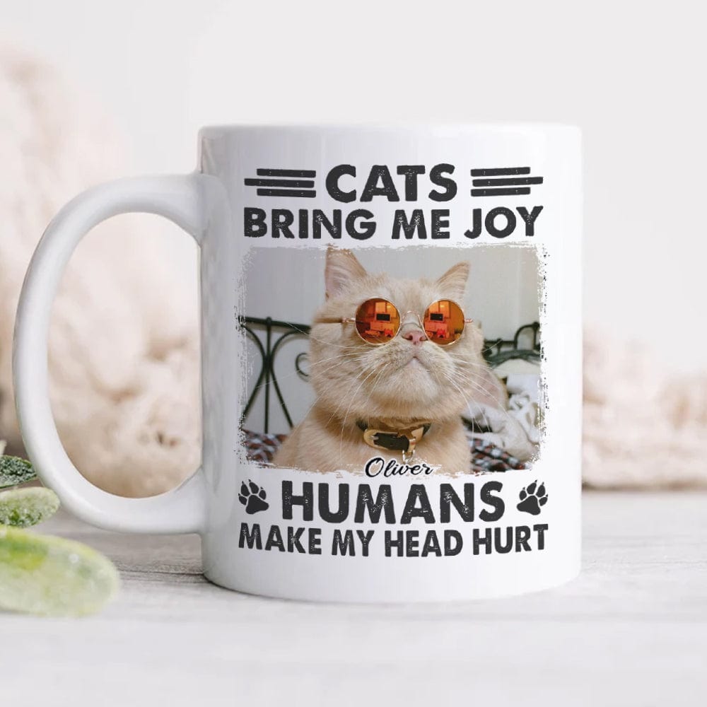 GeckoCustom Custom Photo Cats Bring Me Joy Humans Make My Head Hurt Mug N304 889589