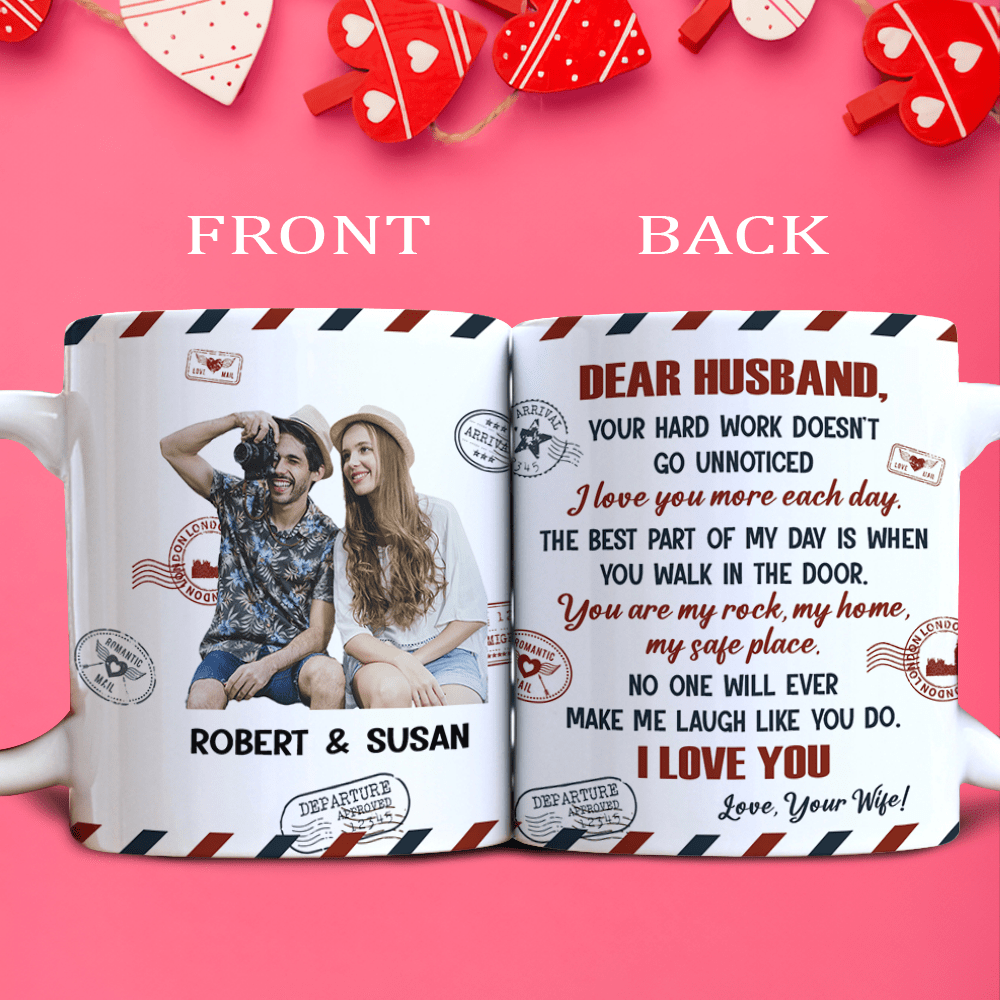 GeckoCustom Custom Photo Dear Husband Your Hard Work Doesn't Go Unnoticed Mug N304 890135