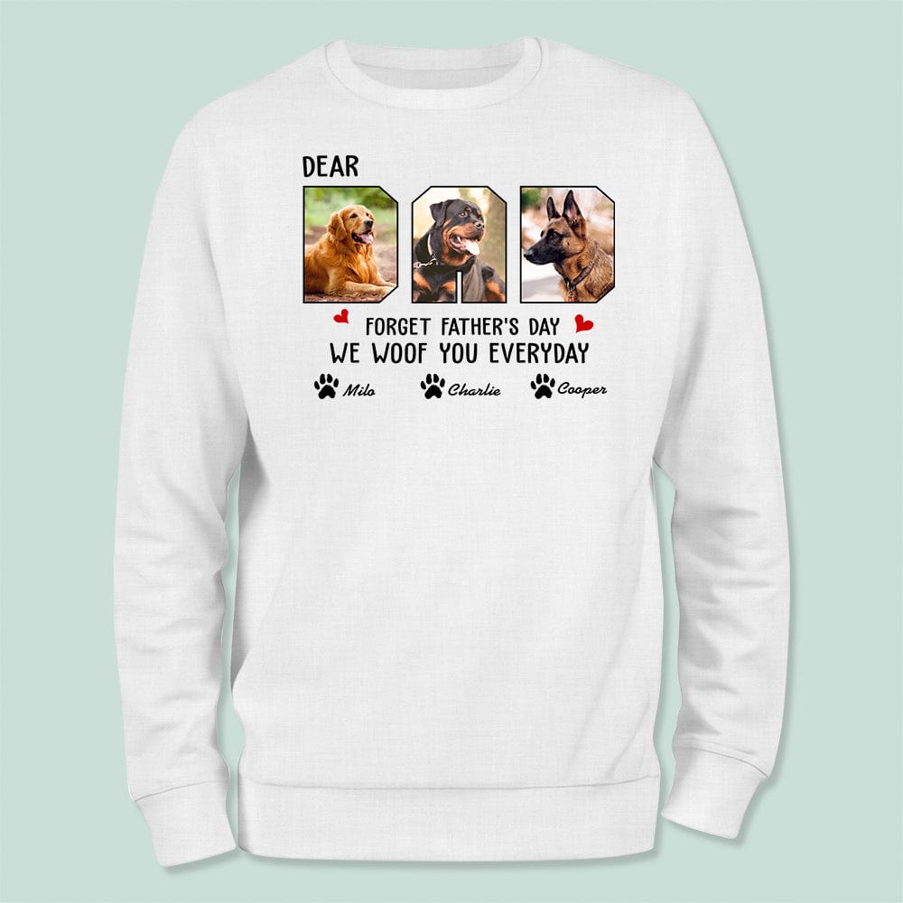 GeckoCustom Custom Photo Forget Father‘s Day We Woof You Everyday Shirt N304 889175