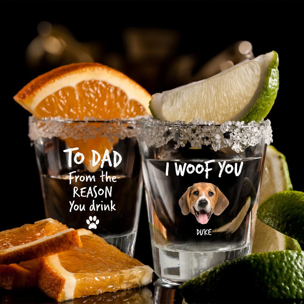 GeckoCustom Custom Photo From The Reasons You Drink We Woof You Dog Print Shot Glass HA75 891770 1.5oz