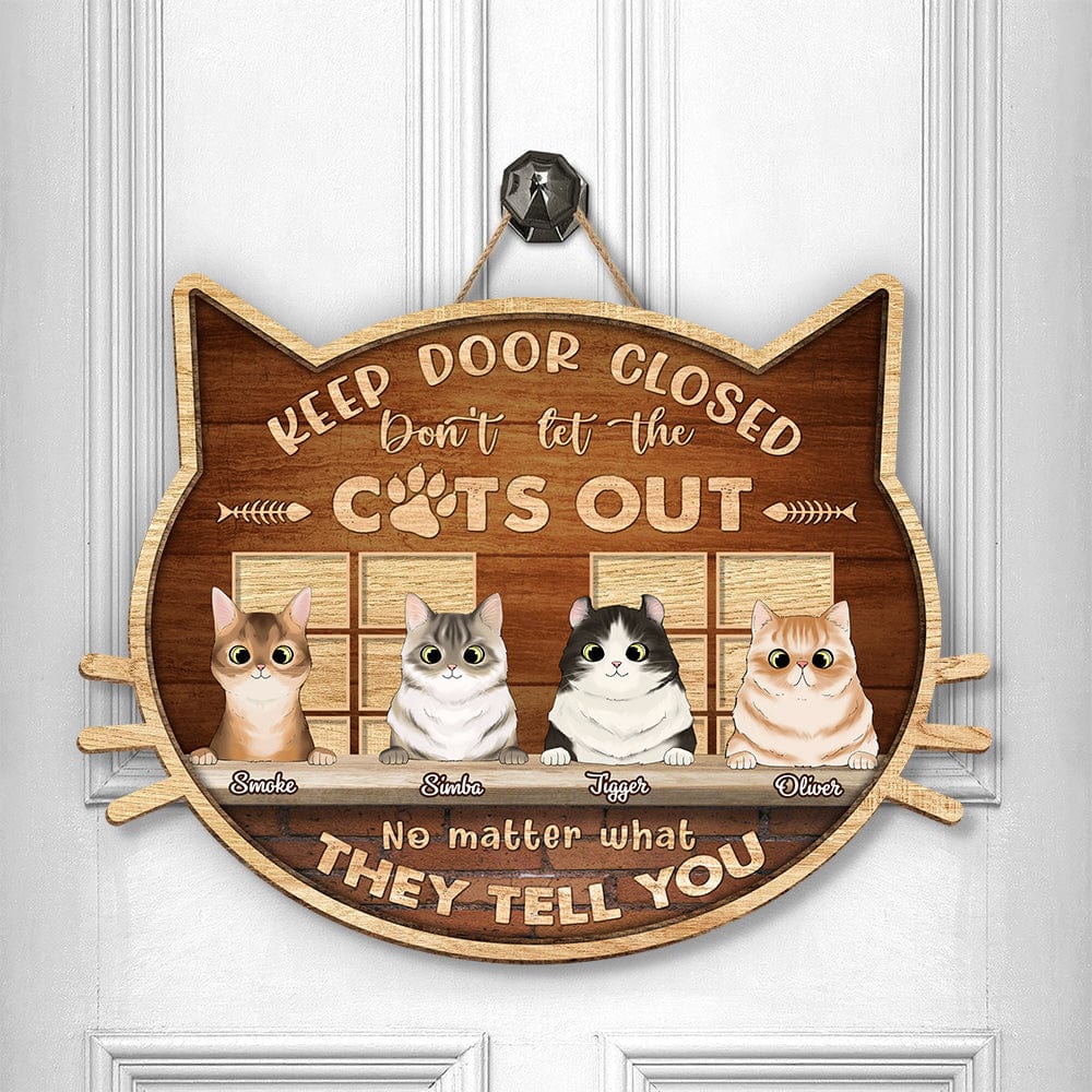 GeckoCustom Custom Photo Keep Door Closed, No Matter What They Tell You Cat Doorsign N304 889805