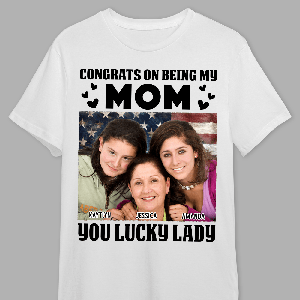 GeckoCustom Custom Photo Lucky Lady Congrats On Being My Mom Family Bright Shirt N304 890240 Premium Tee (Favorite) / P Light Blue / S