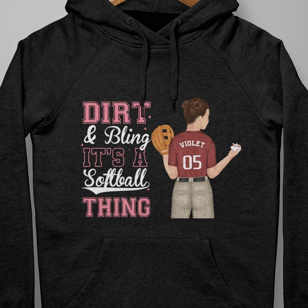GeckoCustom Dirt And Bling It's Softball Thing Softball Girl Shirt Pullover Hoodie (Favorite) / Black Colour / S