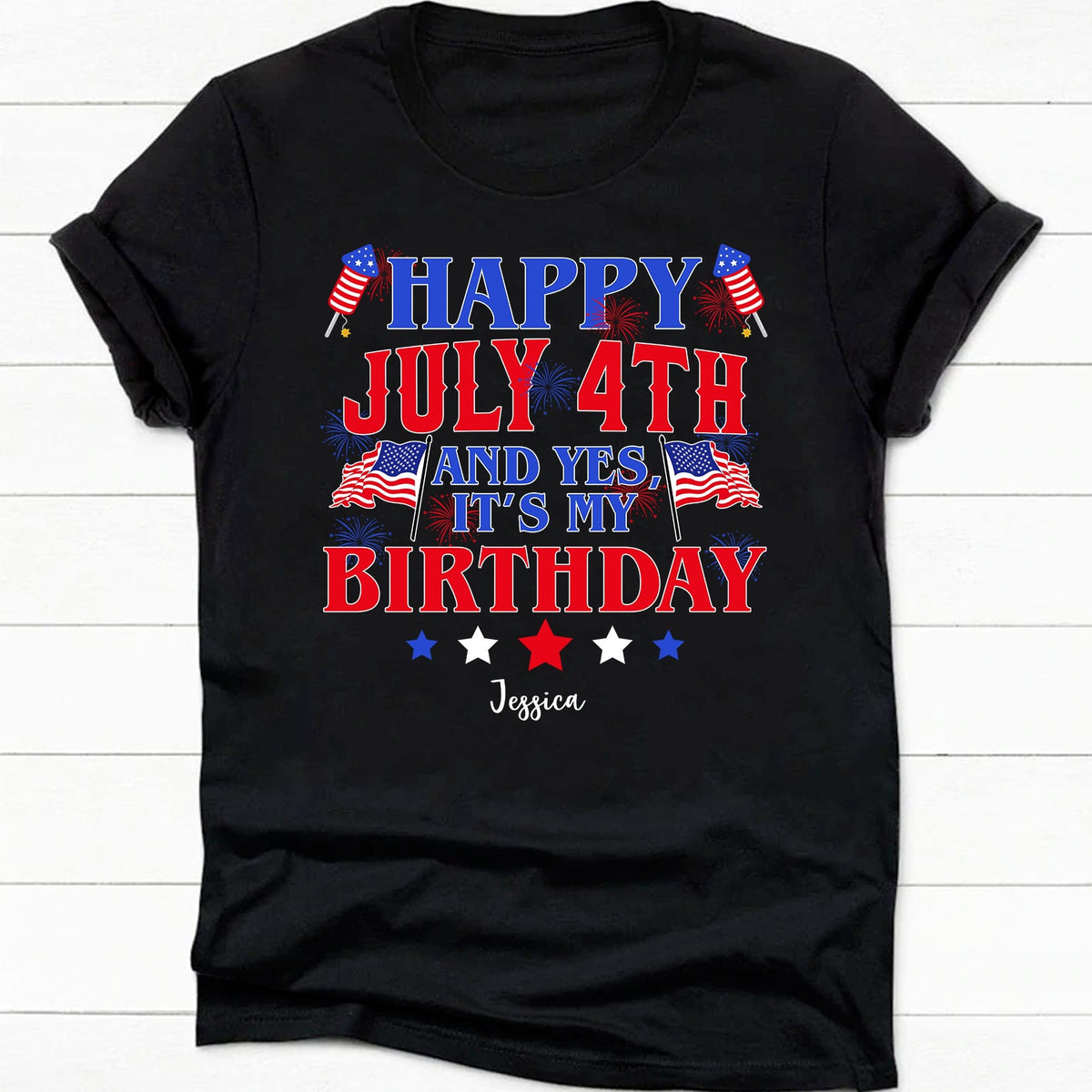 GeckoCustom Happy July 4th And Yes It's My Birthday Personalized Custom Birthday 4 Th Of July Shirt H416