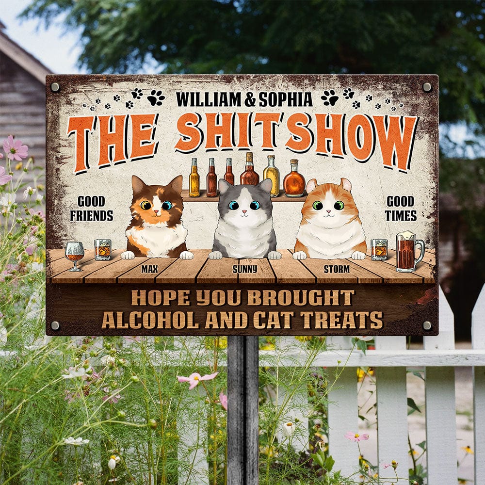 GeckoCustom Hope You Brought Alcohol And Cat Treats Metal Sign Personalized Gift TA29 889782