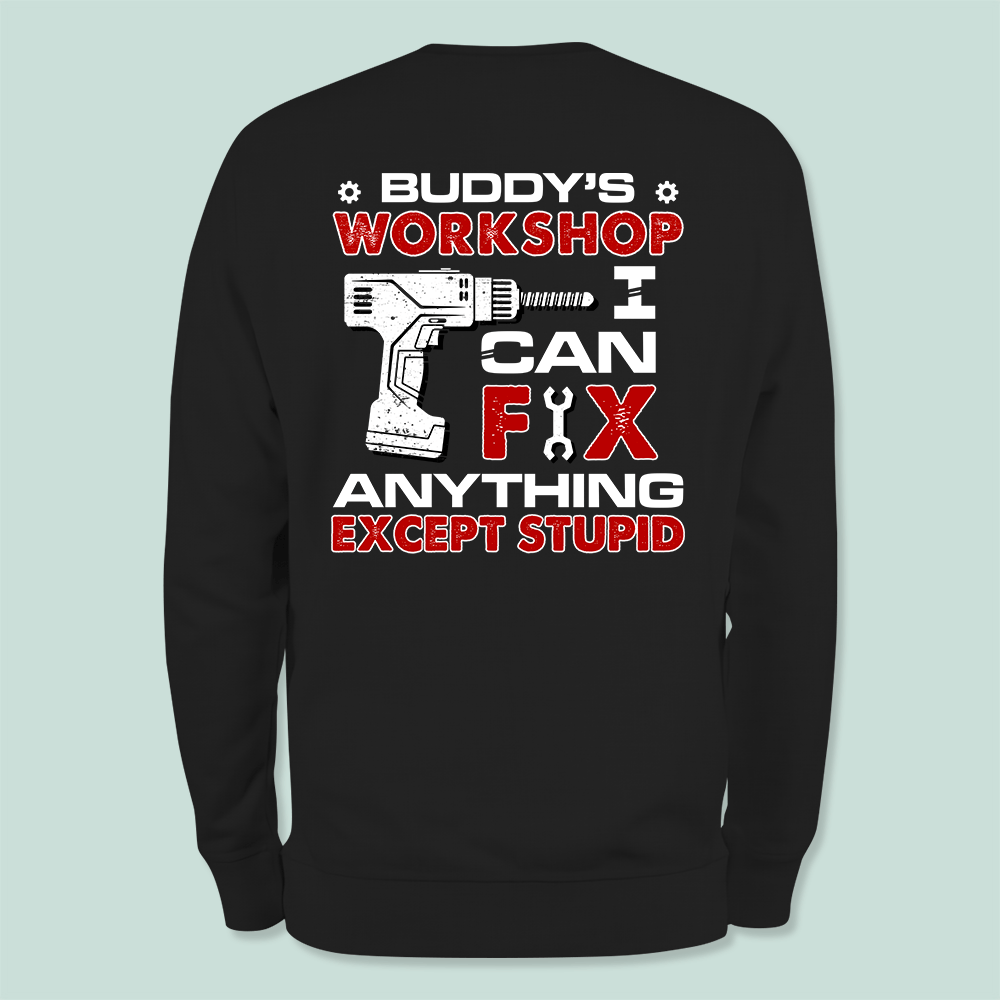 GeckoCustom I Can Fix Anything Except Stupid For Car Lover Shirt T368 HN590