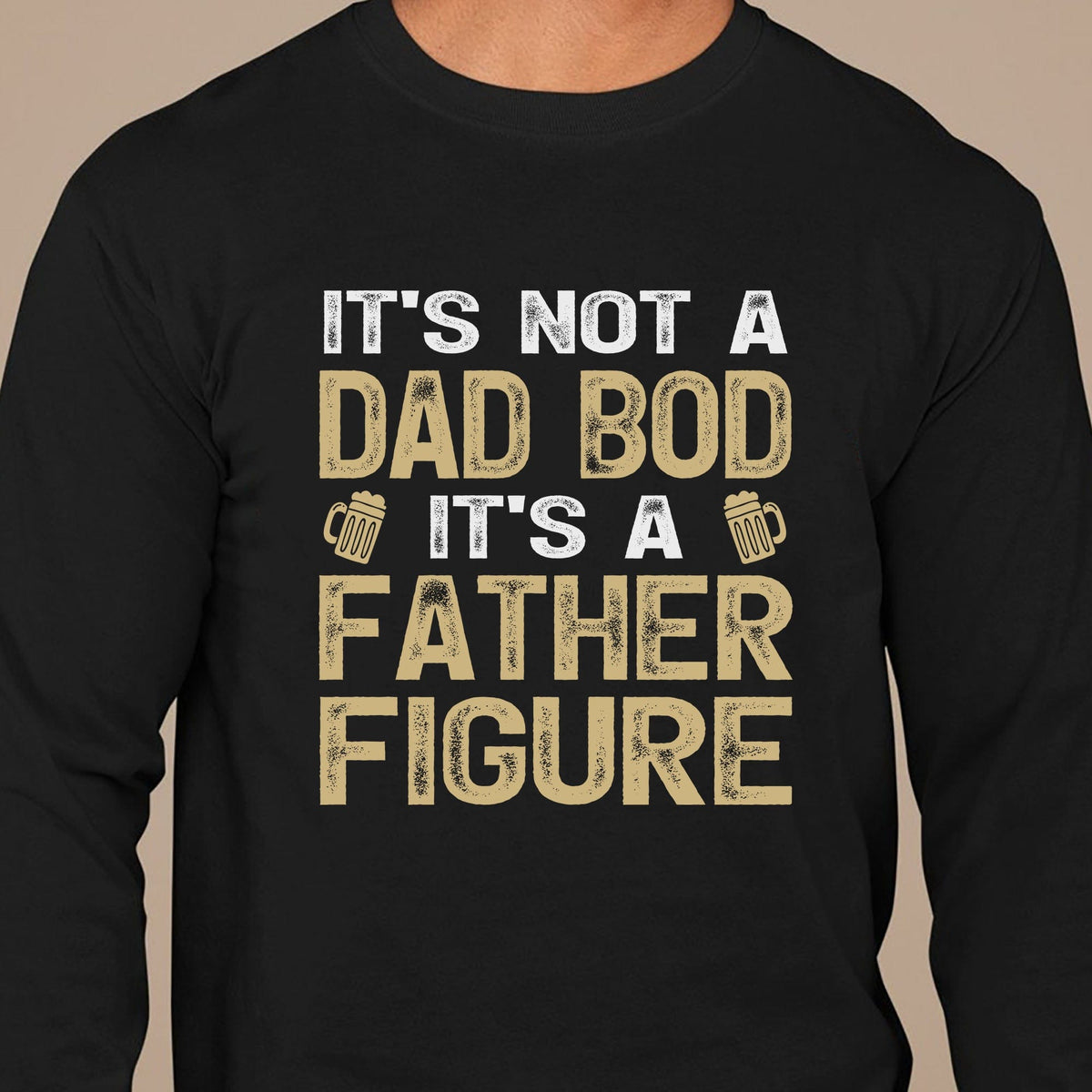 GeckoCustom It's Not A Dad Bod But A Father Figure Personalized Custom Family Shirt C314 Long Sleeve / Colour Black / S