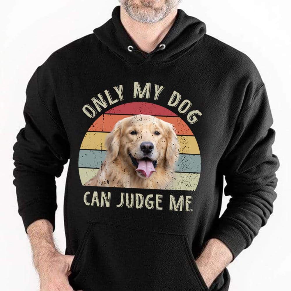 GeckoCustom Only my dog can judge me Vintage Retro upload photo, Custom Photo Shirt HN590