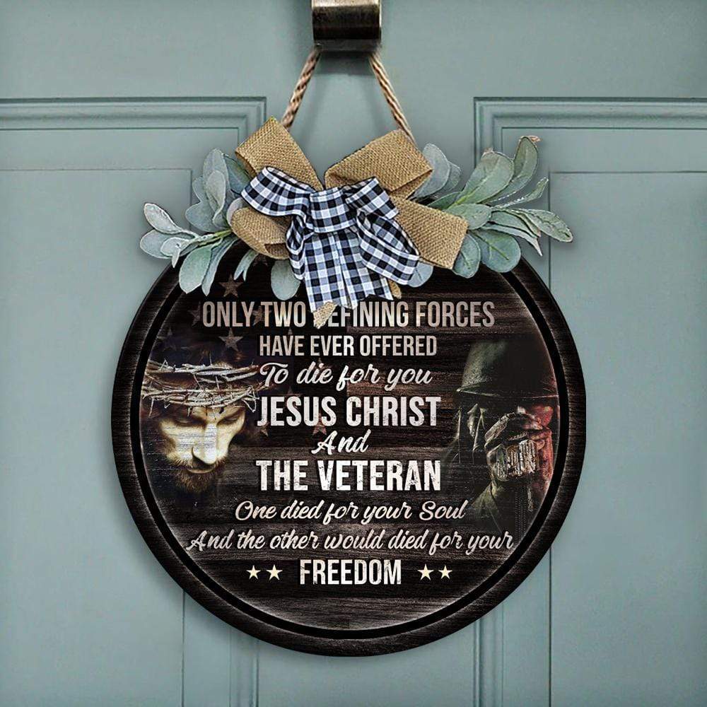GeckoCustom Only two defining forces have ever offered to die for you, Military Lover Gift, god love, jesus lover gift, Veteran Door Hanger HN590