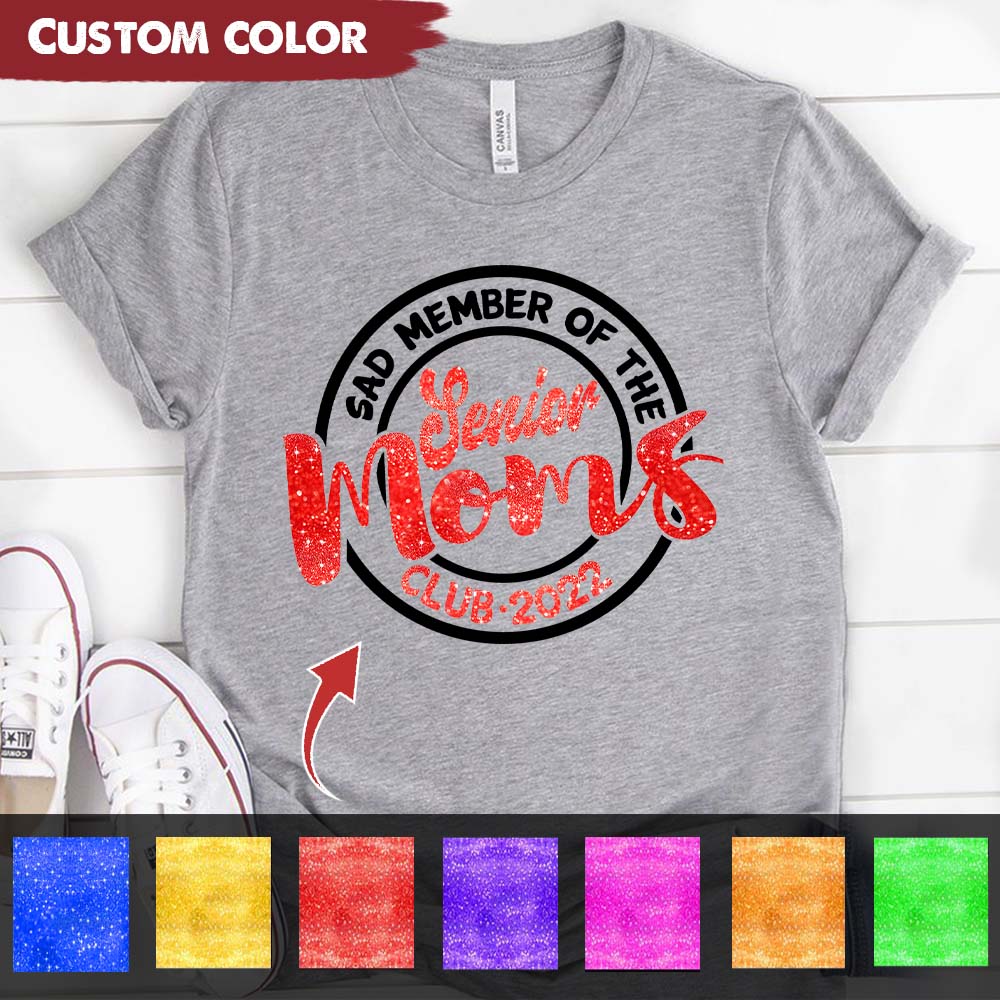 GeckoCustom Sad Member Of The Senior Moms Club 2022 Bright Graduation Gift Shirt, HN590