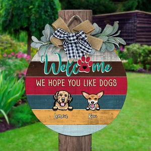 GeckoCustom Vintage - Welcome We Hope You Like Dog Wood Door Sign, Front Door Wreath HN590 12 Inch