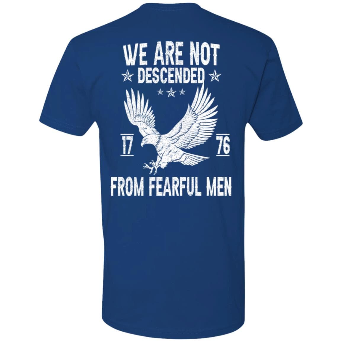 GeckoCustom We Are Not Descended From Fearful Men 1776 Back Shirt H407 Premium Tee / Royal / S