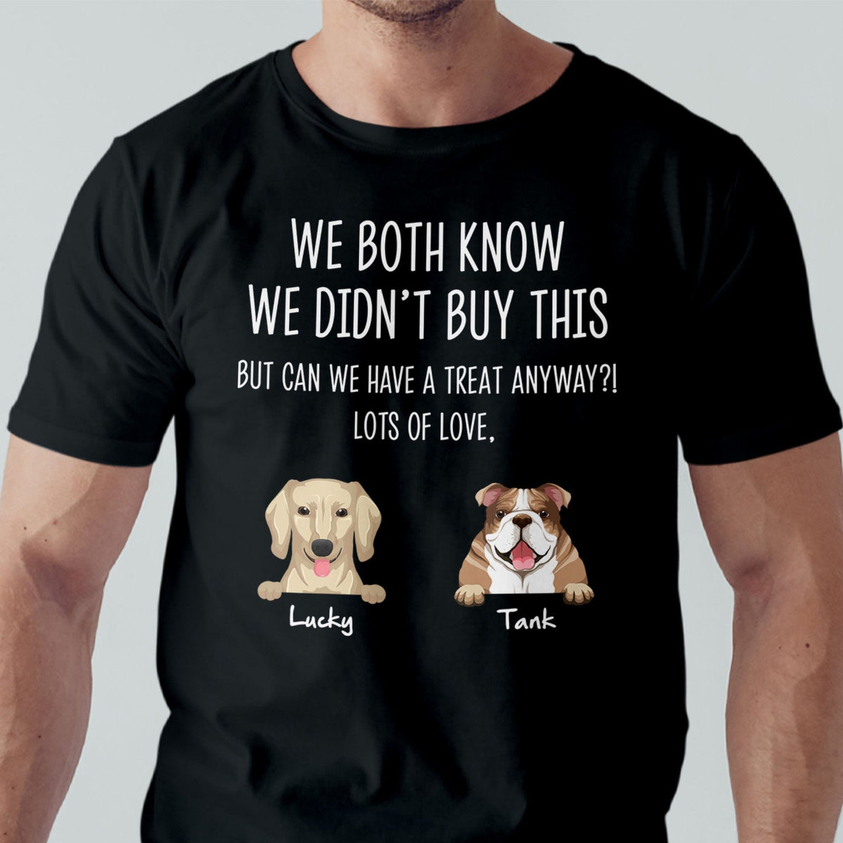 GeckoCustom We Both Know I Didn't Buy This Custom Funny Dog Shirt C199