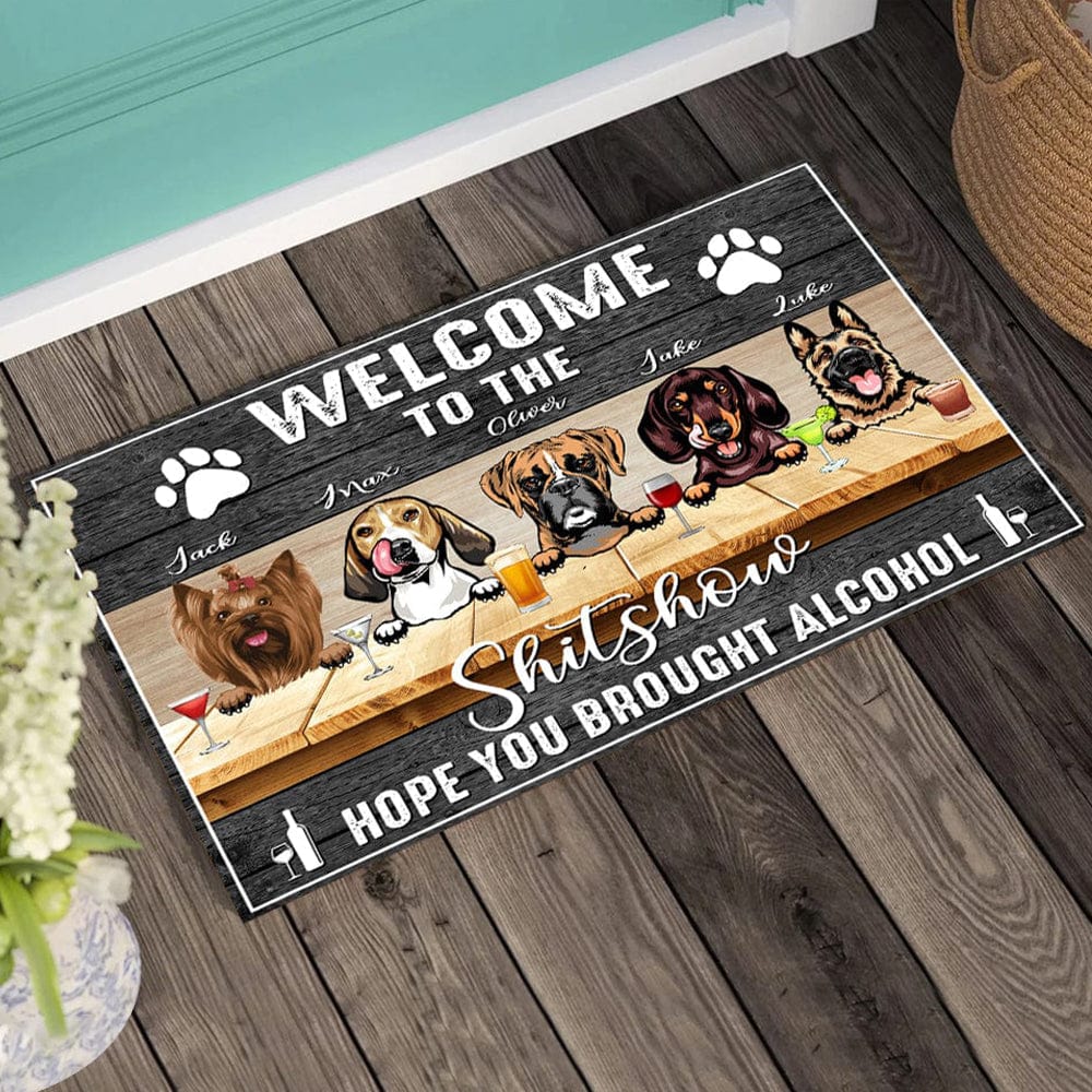 GeckoCustom Welcome To The Shitshow Hope You Brought Alcohol Dog Doormat T286 HN590