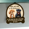 Custom Photo Drive Safe Mom Dad, You Are The World  2 Layered Car Visor Clip CH07 895926