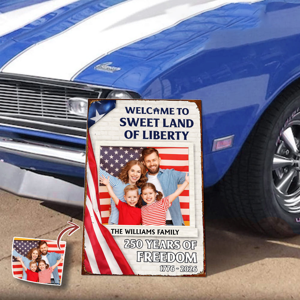 Welcom To The Sweet Land Of Liberty Metal Sign TH10 898547