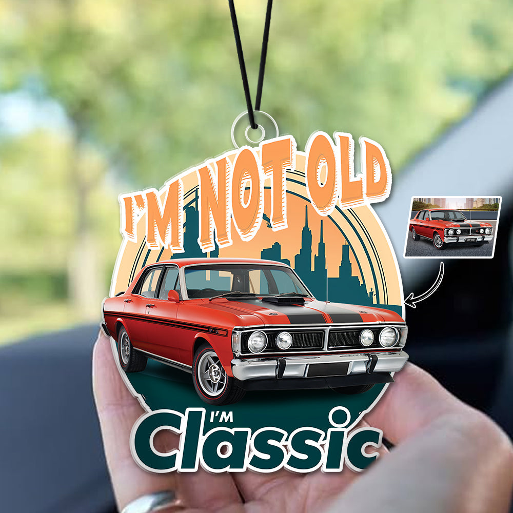 Custom Car Photo I'm Not Old I'm Classic Car Hanging For Car Lovers TH10 894497
