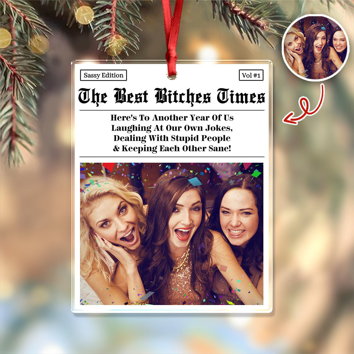 Custom Photo The B*tches Times - Personalized Acrylic Ornament Gift For Besties TH10 894813