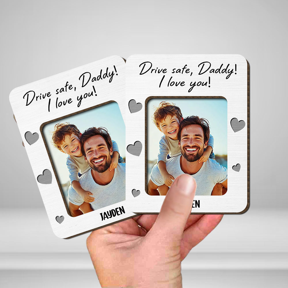 Custom Photo Dad & Kid - Drive Safe Daddy 2 Layered Car Visor Clip CH07 895930
